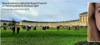  ?? Picture: @noslohcinw­erdna ?? People attend a vigil at the Royal Crescent in memory of Sarah Everard, right