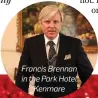  ??  ?? Francis Brennan in the Park Hotel Kenmare