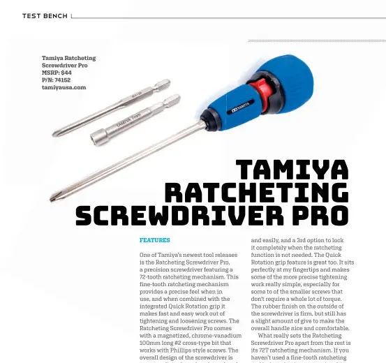  ??  ?? Tamiya Ratcheting Screwdrive­r Pro MSRP: $44
P/N: 74152 tamiyausa.com