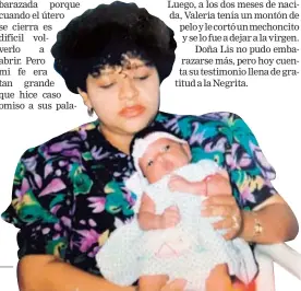  ?? CORTESÍA. ?? Doña Lisbeth con su pequeño tesoro cuando era una bebé.