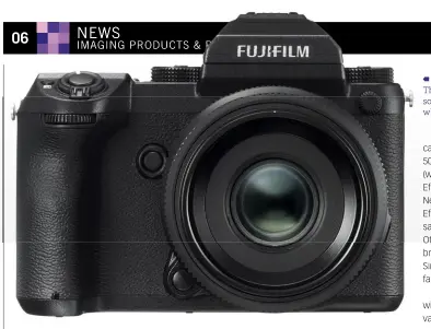  ??  ?? The new Fujifilm GFX 50S hits our shores very soon and will be available with three lenses while further lens releases are planned for 2017.