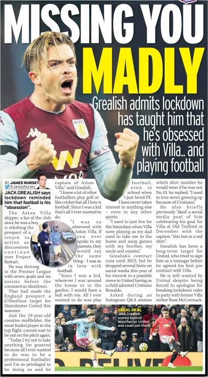  ??  ?? GREAL DEAL
Jack Grealish scored against Manchester United and could join them