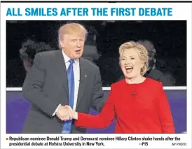  ??  ?? Republican nominee Donald Trump and Democrat nominee Hillary Clinton shake hands after the presidenti­al debate at Hofstra University in New York. AP PHOTO