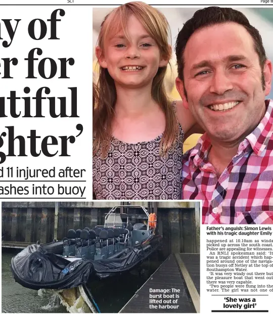  ??  ?? Father’s anguish: Simon Lewis with his tragic daughter Emily Damage: The burst boat is lifted out of the harbour