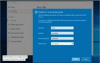  ??  ?? Switch back to using a local account from this screen.