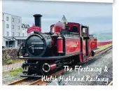  ?? ?? The Ffestiniog & Welsh Highland Railway