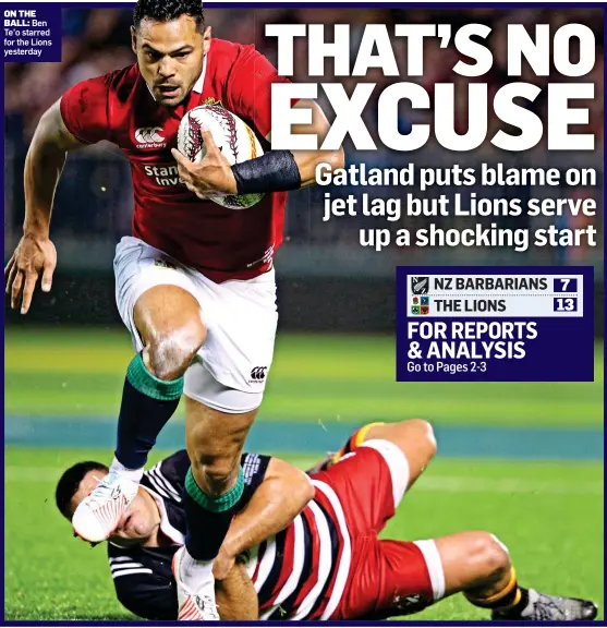  ??  ?? ON THE
BALL: Ben Te’o starred for the Lions yesterday