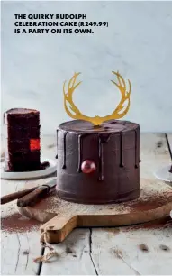  ??  ?? THE QUIRKY RUDOLPH CELEBRATIO­N CAKE (R249.99) IS A PARTY ON ITS OWN.