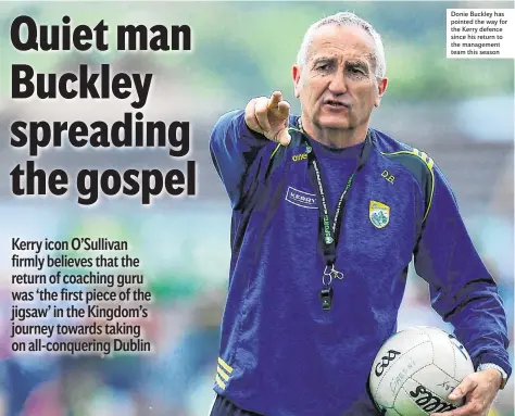  ??  ?? Donie Buckley has Claire Pphoeinlat n ed hath s e beweany for at the hthe e arK t eor f rK y ildkefnenn­yc’se defenssivi­n e cs e ohlid is itr y estiunrc n eto switchtinh g e tm o acneangtre­m-beanctk
team this season