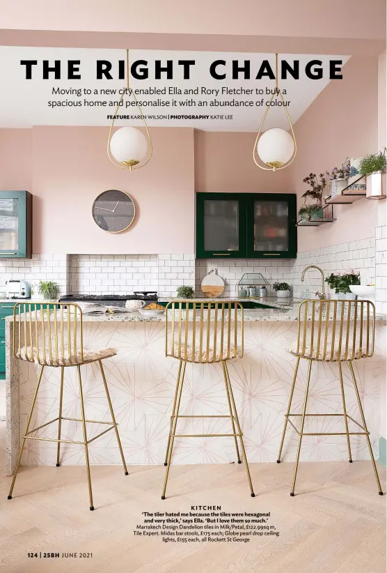  ??  ?? KITCHEN
‘The tiler hated me because the tiles were hexagonal and very thick,’ says Ella. ‘But I love them so much.’ Marrakech Design Dandelion tiles in Milk/petal, £122.99sq m, Tile Expert. Midas bar stools, £175 each; Globe pearl drop ceiling lights, £155 each, all Rockett St George