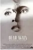  ??  ?? 1991 FILM DEAD AGAIN BY KENNETH BRANAGH INSPIRED DREAM THEATER.