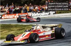  ??  ?? Superb Ferrari victory against irritated Lauda came at Brands in 1978