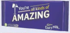  ??  ?? SWEET MESSAGES
Cadbury Dairy Milk bar, £4.23, Most major retailers