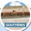  ??  ?? GOUTTIÈRES