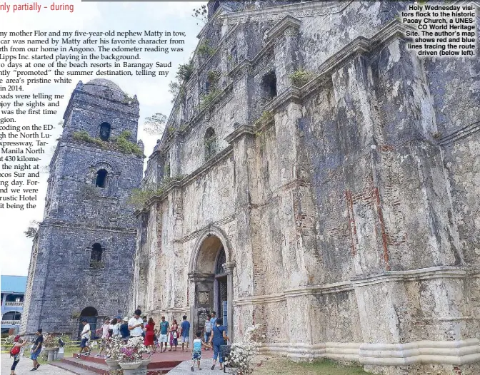  ??  ?? Holy Wednesday visitors flock to the historic Paoay Church, a UNESCO World Heritage Site. The author’s map shows red and blue lines tracing the route driven (below left).