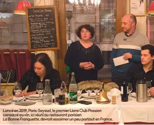  ??  ?? Lancé en 2019, Paris-Seyssel, le premier Lions Club Passion consacré au vin, ici réuni au restaurant parisien
La Bonne Franquette, devrait essaimer un peu partout en France.