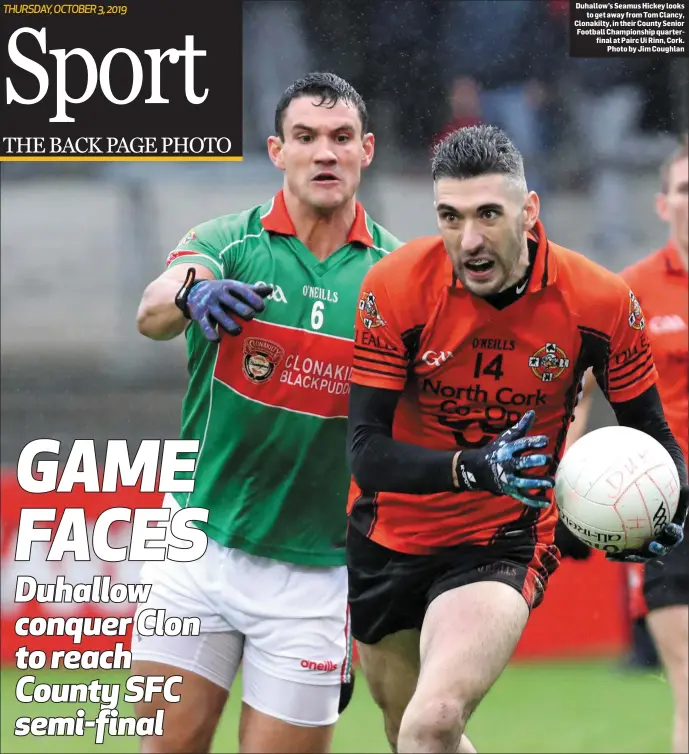  ?? Photo by Jim Coughlan ?? Duhallow’s Seamus Hickey looks to get away from Tom Clancy, Clonakilty, in their County Senior Football Championsh­ip quarterfin­al at Pairc Ui Rinn, Cork.