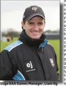  ??  ?? Sligo GAA Games Manager, Liam Óg Gormley.