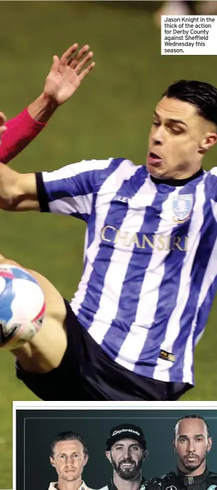  ??  ?? Jason Knight in the thick of the action for Derby County against Sheffield Wednesday this season.