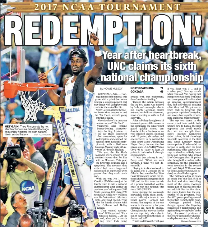  ?? USA TODAY Sports ?? NET GAIN! Theo Pinson cuts the net after North Carolina defeated Gonzaga on Monday night for the sixth national title in school history.