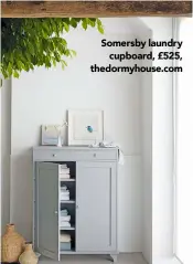  ??  ?? Somersby laundry
cupboard, £525, thedormyho­use.com