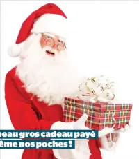  ??  ?? Un beau gros cadeau payé à même nos poches !