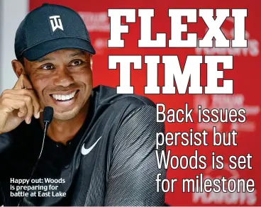  ??  ?? Happy out: Woods is preparing for battle at East Lake