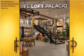  ??  ?? The entrance to
The Loft showroomin­g concept at Palacio Veracruz.