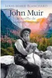  ??  ?? John Muir, le souffle de la nature sauvage, par Louis-Marie Blanchard, éditions Hozhoni,
272 pages, 19 €.