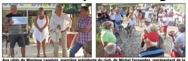  ?? (Photos J. T.) ?? Aux côtés de Monique Langlois, première présidente du club, de Michel Fernandez, représenta­nt de la Ligue Côte d’Azur, et de l’adjoint au maire André Mercheyer (à droite), l’actuel président, Philippe Regnier (à gauche), a remercié tous les bénévoles...