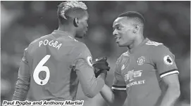  ??  ?? Paul Pogba and Anthony Martial