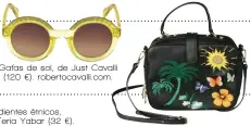  ??  ?? Gafas de sol, de Just Cavalli ( 120 €). r obertocava­lli. com. Pendientes étni cos, de Teria Yabar ( 32 €). t eri ayabar. com.