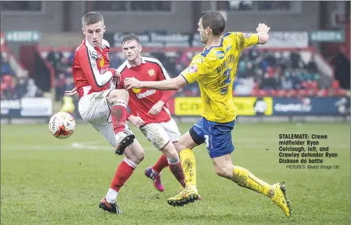  ?? PICTURES: Media Image Ltd ?? STALEMATE: Crewe midfielder Ryan Colclough, left, and Crawley defender Ryan Dickson do battle