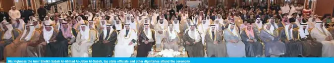  ??  ?? His Highness the Amir Sheikh Sabah Al-Ahmad Al-Jaber Al-Sabah, top state officials and other dignitarie­s attend the ceremony.