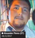  ??  ?? Alexander Flores (27) 28/3/2017     