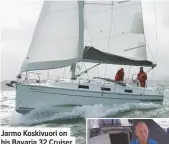  ??  ?? Jarmo koskivuori on his Bavaria 32 Cruiser