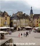  ??  ?? Centre historique de Sarlat