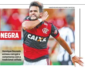  ?? ANDRÉ MOURÃO/AGIF/ESTADÃO CONTEÚDO ?? Henrique Dourado estreou com gol e comemorou com a tradiciona­l ceifada