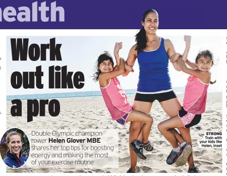  ??  ?? STRONG Train with your kids like Helen, inset