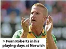  ?? ?? Iwan Roberts in his playing days at Norwich