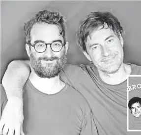  ?? CARISSA DORSON ?? Jay, left, and Mark Duplass seem to know each other pretty well.