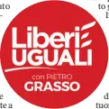  ??  ?? Il simbolo di Liberi e Uguali, che ha messo insieme Sel e Mdp