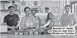  ?? ?? Reunion of “Gimik” co-stars on Judy Ann’s Kitchen on YouTube