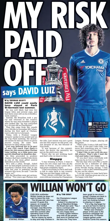  ??  ?? AT THE DOUBLE: David Luiz could add the FA Cup to his Premier League winners’ medal