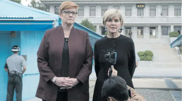  ??  ?? Australia’s Foreign Minister Julie Bishop (right), and Defence Minister Marise Payne visit inter-Korean truce village of Panmunjom.