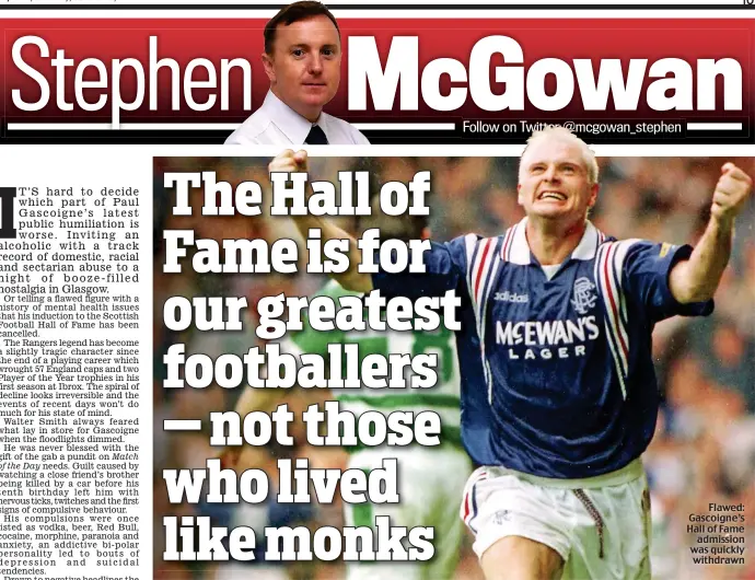  ??  ?? Flawed: Gascoigne’s Hall of Fame admission was quickly withdrawn