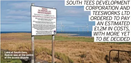  ?? ?? Land at South Gare, Redcar, was at the centre of the access dispute