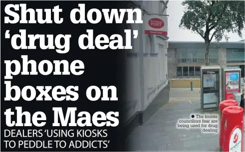  ??  ?? ● The kiosks councillor­s fear are being used for drug dealing