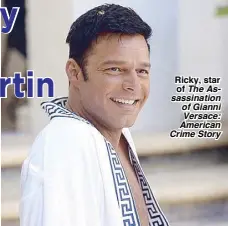  ??  ?? Ricky, star of The Assassinat­ion of Gianni Versace: American Crime Story