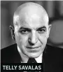  ??  ?? TELLY SAVALAS